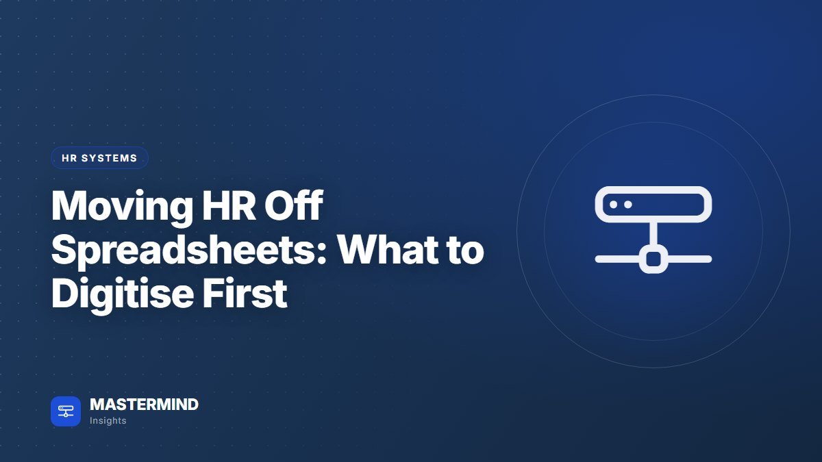 Moving HR Off Spreadsheets: What to Digitise First — HR Systems
